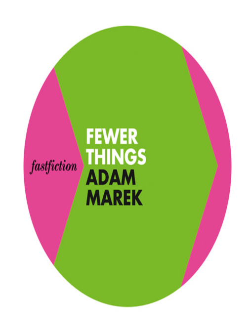Title details for Fewer Things by Adam Marek - Available